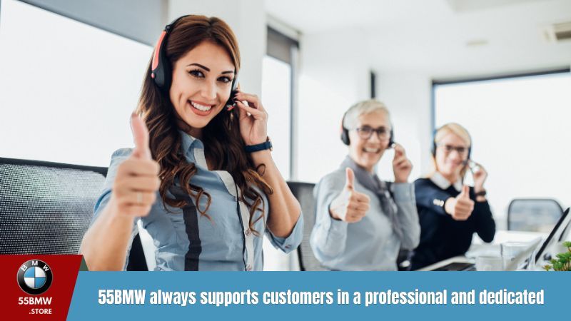 55BMW always supports customers in a professional